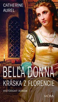 Bella Dona: Kráska z Florencie - Catherine Aurel (2022, pevná)