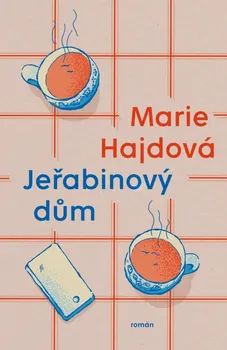 Jeřabinový dům - Marie Hajdová (2022, brožovaná)