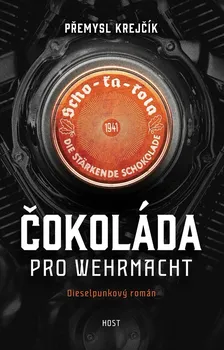 Čokoláda pro wehrmacht - Přemysl Krejčík (2021, brožovaná)