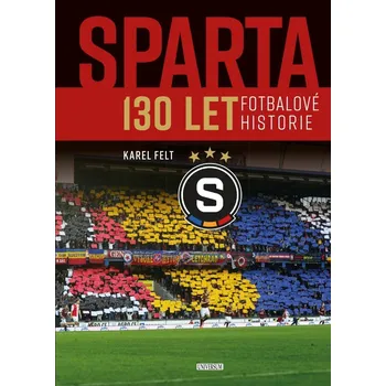 Sparta: 130 let fotbalové historie -…