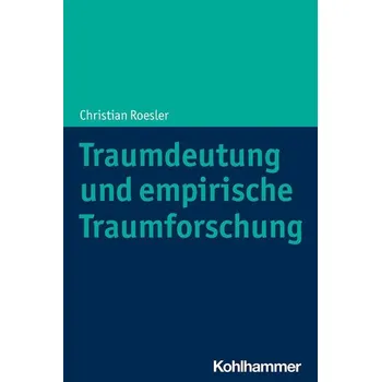 Traumdeutung und empirische Traumforschung - Roesler, Christian