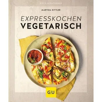 Expresskochen vegetarisch - Martina Kittler [DE] (2022, Měkká, Graefe und Unzer Verlag)