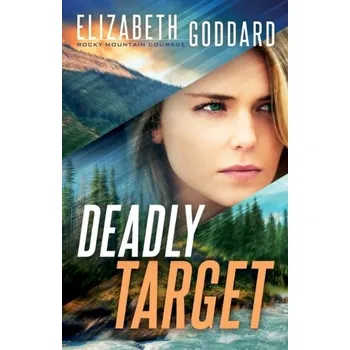 Deadly Target - Goddard, Elizabeth