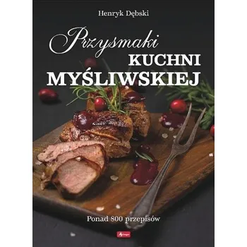 Przysmaki kuchni myśliwskiej - Norbert Wójtowicz