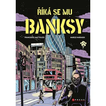Kniha Říká se mu Banksy - Francesco Matteuzzi (E-Kniha)