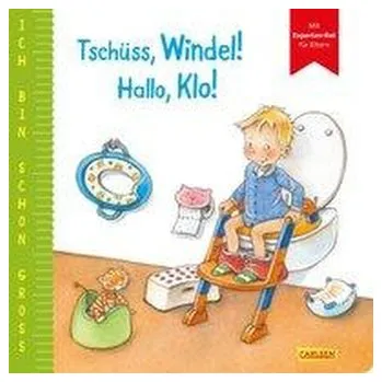 První čtění Ich bin schon groß: Tschüss, Windel! Hallo, Klo! - Taube, Anna