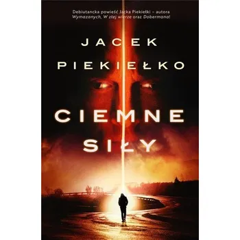 Ciemne siły - Jacek Piekiełko