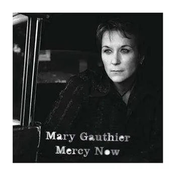 Zahraniční hudba LP Mary Gauthier: Mercy Now 2005 180g Vinyl