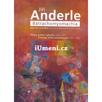 Umění Batrachomyomachia: Žabomyší a jiné války - Jiří Anderle (2009, brožovaná)