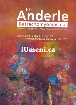 Umění Batrachomyomachia: Žabomyší a jiné války - Jiří Anderle (2009, brožovaná)