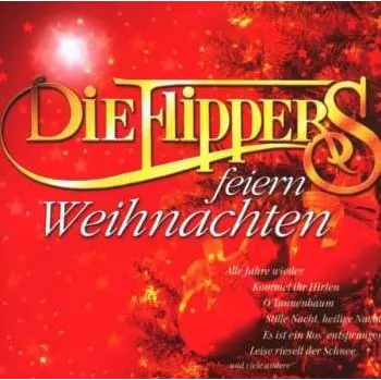 Hudba CD Die Flippers: Die Flippers Feiern Weihnachten 2007