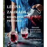 Léčivá zahrada: Kompletní průvodce -…
