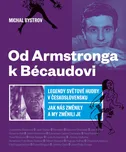 Od Amstronga k Bécaudovi: Legendy…