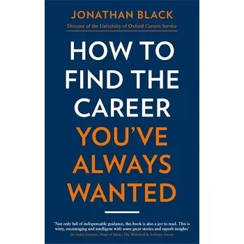 Cizojazyčná kniha How to Find the Career You've Always Wanted - Black, Jonathan