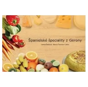 Španielské špeciality z Gerony - Ďaďová, Narcis Teixidor Callús Lenka