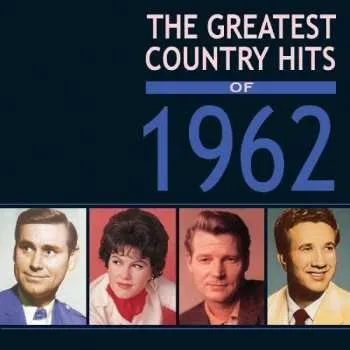 Zahraniční hudba 4CD Various: The Greatest Country Hits Of 1962 2018