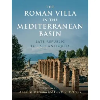 Roman Villa in the Mediterranean Basin – EDITED BY ANNALISA M (EN)