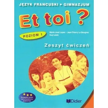 Cizí jazyk Et toi ? 1 Ćwiczenia - Lopes Marie-Jose, Le Bougnec Jean-Thierry, Lewis Guy