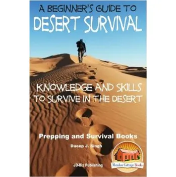 Cizí jazyk A Beginner's Guide to Desert Survival Skills: Knowledge and Skills to Survive in the Desert – Dueep Jyot Singh,John Davidson,Mendon Cottage Books (EN)
