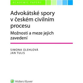 Kniha Advokátské spory v českém civilním procesu. Možnosti a meze jejich zavedení (E-kniha)