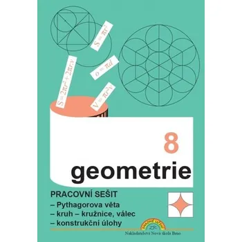Matematika Geometrie 8 - Pracovní sešit - Pythagorova věta, kruh - kružnice, válec, konstrukční úlohy - Mgr. Zdena Rosecká