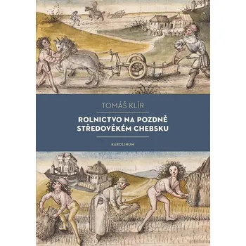 Kniha Rolnictvo na pozdně středověkém Chebsku - Tomáš Klír (E-Kniha)
