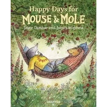 Cizojazyčná kniha Mouse and Mole: Happy Days for Mouse and Mole - Dunbar, Joyce
