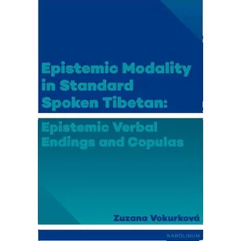 Kniha Epistemic modality in spoken standard Tibetian - Zuzana Vokurková (E-Kniha)