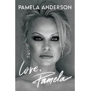 Literární biografie Love, Pamela - Pamela Anderson [EN] (2023, pevná)
