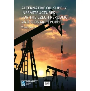 Kniha Alternative Oil Supply Infrastructures for the Czech Republic and Slovak Republi - Tomáš Vlček (E-Kniha)
