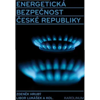 Kniha Energetická bezpečnost České republiky - Zdeněk Hrubý, Libor Lukášek (E-Kniha)