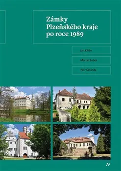 Zámky Plzeňského kraje po roce 1989 - Jan Kilián a kol. (2023, pevná)