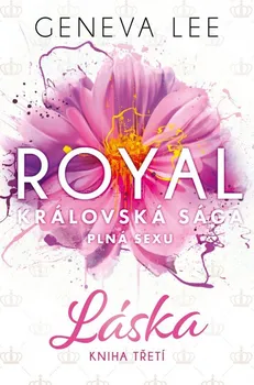 Royal: Královská sága plná sexu: Láska - Geneva Lee (2023, brožovaná)
