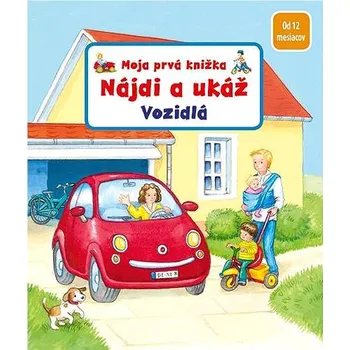 Moja prvá knižka Nájdi a ukáž Vozidlo Kniha