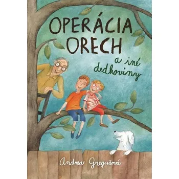 Operácia Orech a iné dedkoviny - Andrea Gregušová (E-Kniha)