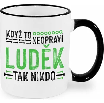 Hrnek - Když to neopraví Luděk, tak nikdo Barva: Černá