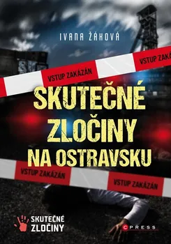 Kniha Skutečné zločiny na Ostravsku - Ivana Žáková (2023) [E-kniha]