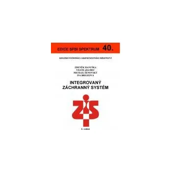 40 Integrovaný záchranný systém - Brejzová Iva Hanuška Zdeněk Adamec Vilém Šenovský Michail