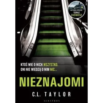 Nieznajomi - C.L. Taylor
