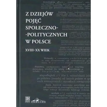 Z dziejów pojęć społeczno-politycznych w Polsce - Maciej Janowski