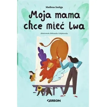 Pohádka Moja mama chce mieć lwa - okładka zielona - Madlena Szeliga