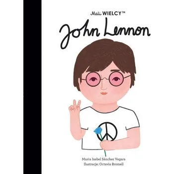 Literární biografie Mali WIELCY. John Lennon - Isabel, Maria