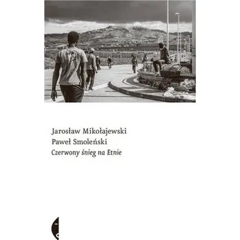 Cestování Czerwony śnieg na Etnie - Mikołajewski Jarosław