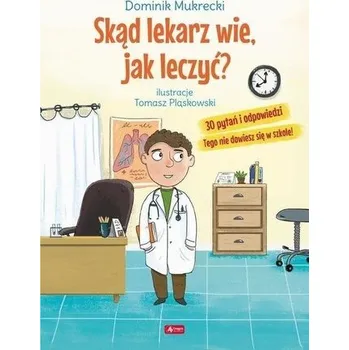 Skąd lekarz wie jak leczyć? - Dominik Mukrecki