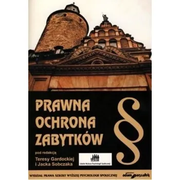 Prawna ochrona zabytków - Teresa Gardocka ,Dariusz Jagiełło