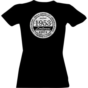 Dámské tričko Tričko s potiskem Unikátní kus 1953, limitovaná ženská edice dámské