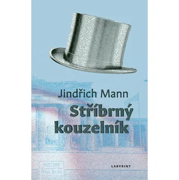 Stříbrný kouzelník - Jindřich Mann…