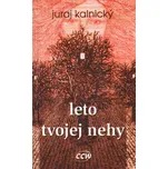 Leto tvojej nehy - Juraj Kalnický [SK]…