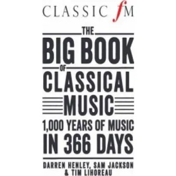 Big Book of Classical Music – Darren Henley (EN)