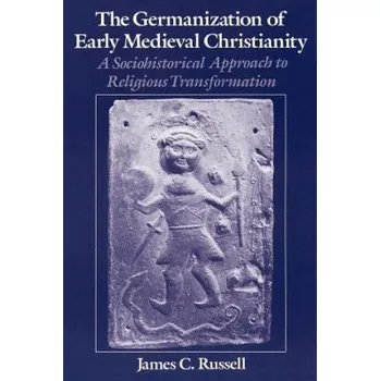 Germanization of Early Medieval Christianity – James C. Russell (EN)